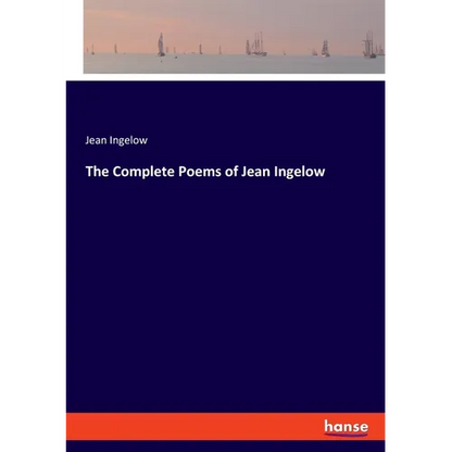 The Complete Poems of Jean Ingelow - Paperback
