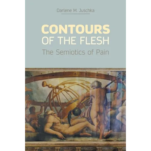 Contours of the Flesh: The Semiotics of Pain - Paperback