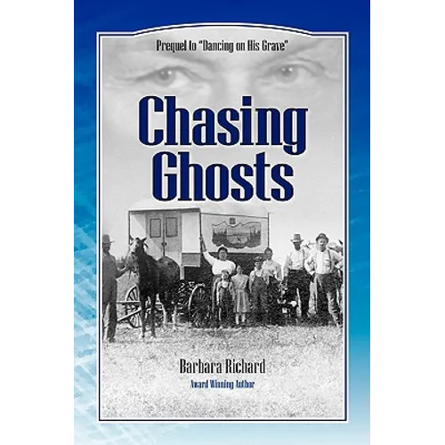 Chasing Ghosts: A Work of Historical Fiction Based on True Events and Real People - Paperback