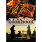 The Chuck Wagon Cookbook: Recipes from the Ranch and Range for Today's Kitchen - Paperback