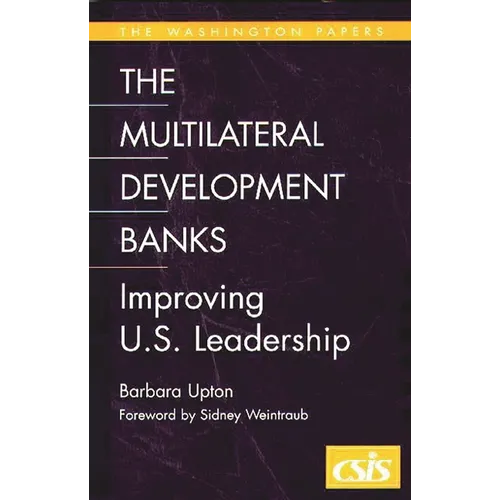 Multilateral Development Banks: Improving U.S. Leadership - Paperback