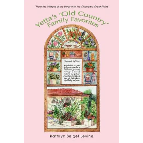 Yetta's 'Old Country' Family Favorites: "From the Villages of the Ukraine to the Oklahoma Great Plains" - Paperback