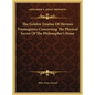 The Golden Treatise Of Hermes Trismegistus Concerning The Physical Secret Of The Philosopher's Stone - Hardcover