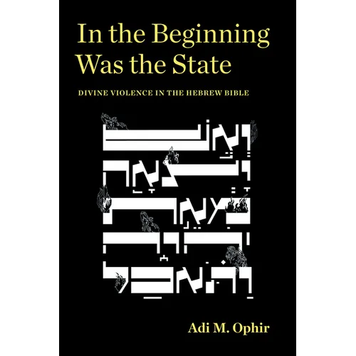 In the Beginning Was the State: Divine Violence in the Hebrew Bible - Paperback