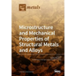 Microstructure and Mechanical Properties of Structural Metals and Alloys - Paperback