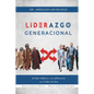 Liderazgo generacional: El líder bíblico y su influencia en el líder de hoy - Paperback