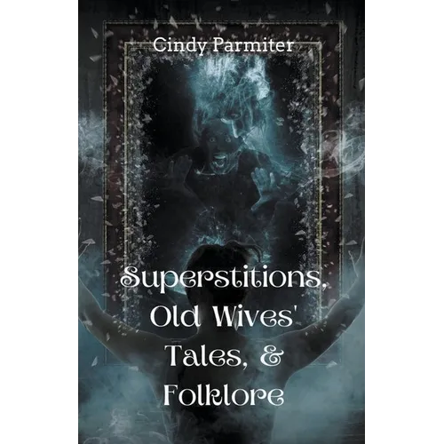 Superstitions, Old Wives' Tales, & Folklore - Paperback
