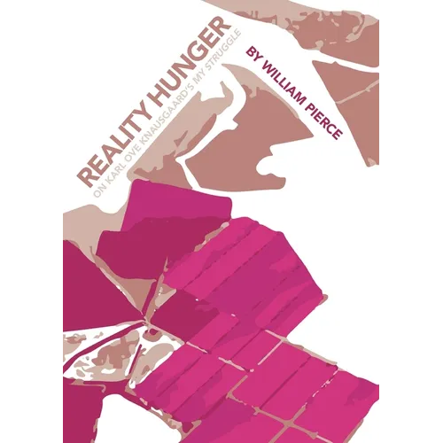 Reality Hunger: On Karl Ove Knausgaard's My Struggle - Paperback