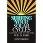 Surfing Your Solar Cycles: A Lifetime Guide to Your Stars - Paperback