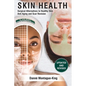 Skin Health: Surgical Alternatives to Heathy Skin, Anti-Aging and Scar Revision: Updated and Revised - Paperback