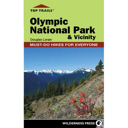 Top Trails: Olympic National Park and Vicinity: Must-Do Hikes for Everyone - Hardcover