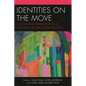 Identities on the Move: Contemporary Representations of New Sexualities and Gender Identities - Paperback