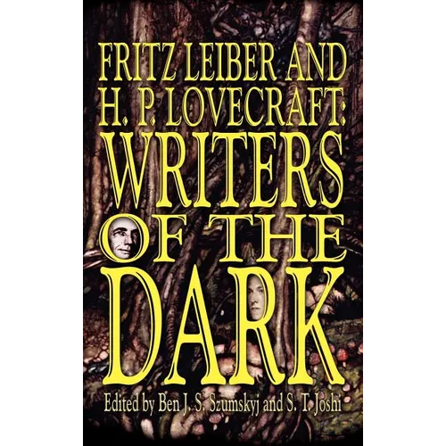 Fritz Leiber and H.P. Lovecraft: Writers of the Dark - Hardcover