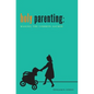 Holy Parenting: Making the Common Sacred - Paperback