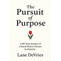 The Pursuit of Purpose: A 40-Year Journey of a Dutch Flower Farmer in America - Paperback