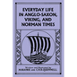 Everyday Life in Anglo-Saxon, Viking, and Norman Times (Black and White Edition) (Yesterday's Classics) - Paperback