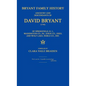 Bryant Family History; Ancestry and Descendants of David Bryant (1756) of Springfield, N.J.; Washington Co., Pa.; Knox Co., Ohio; And Wolf Lake, Noble - Hardcover