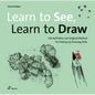 Learn to See, Learn to Draw: The Definitive and Original Method for Picking Up Drawing Skills - Paperback