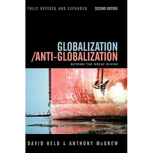 Globalization / Anti-Globalization: Beyond the Great Divide - Hardcover