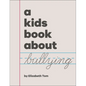 A Kids Book about Bullying - Hardcover