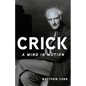 Crick: A Mind in Motion - Hardcover