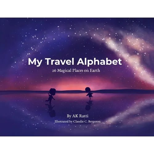 My Travel Alphabet: 26 Magical Places on Earth - Paperback