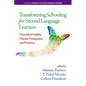 Transforming Schooling for Second Language Learners: Theoretical Insights, Policies, Pedagogies, and Practices - Paperback