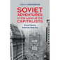 Soviet Adventures in the Land of the Capitalists: Ilf and Petrov's American Road Trip - Hardcover