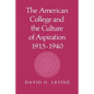 The American College and the Culture of Aspiration, 1915-1940 - Paperback