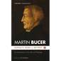 Martin Bucer: An Introduction to His Life and Theology - Paperback
