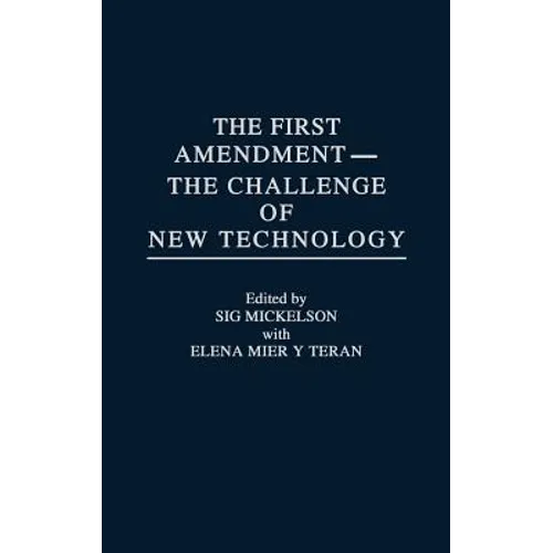 The First Amendment--The Challenge of New Technology - Hardcover