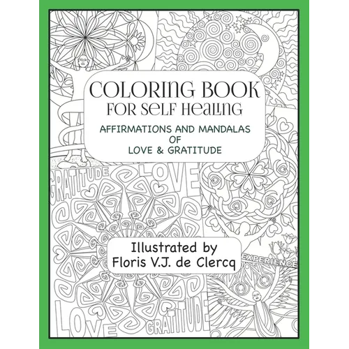 Coloring Book For Self Healing: Affirmations and Mandalas of Love & Gratitude - Paperback