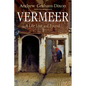 Vermeer: A Life Lost and Found - Hardcover