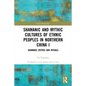 Shamanic and Mythic Cultures of Ethnic Peoples in Northern China I: Shamanic Deities and Rituals - Paperback