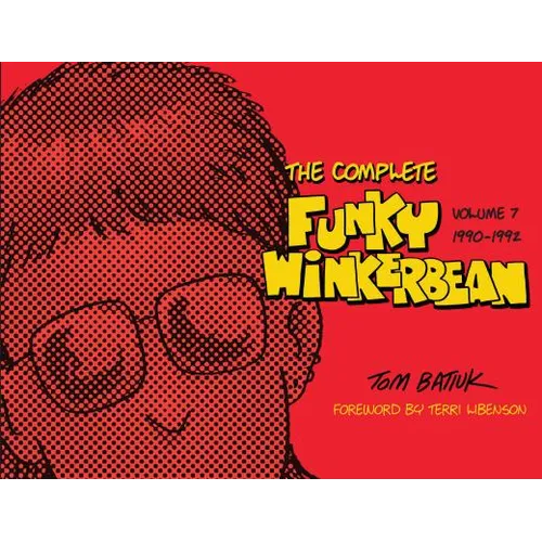 The Complete Funky Winkerbean, Volume 7, 1990-1992 - Hardcover