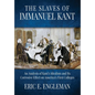 The Slaves of Immanuel Kant: An Analysis of Kant's Idealism and Its Corrosive Effect on America's First Colleges - Paperback