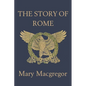 The Story of Rome (Yesterday's Classics) - Paperback