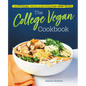 The College Vegan Cookbook: 145 Affordable, Healthy & Delicious Plant-Based Recipes - Paperback