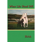 When Life Stood Still - Paperback