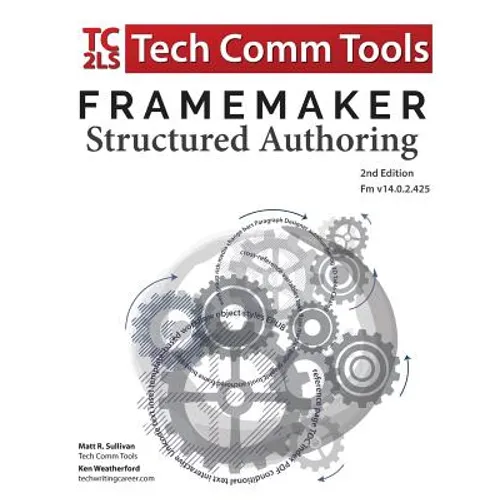 FrameMaker Structured Authoring Workbook (2017 Edition): Updated for FrameMaker 2017 Release, Second Edition - Paperback