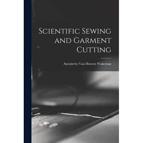 Scientific Sewing and Garment Cutting - Paperback