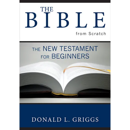 The Bible from Scratch: The New Testament for Beginners - Paperback