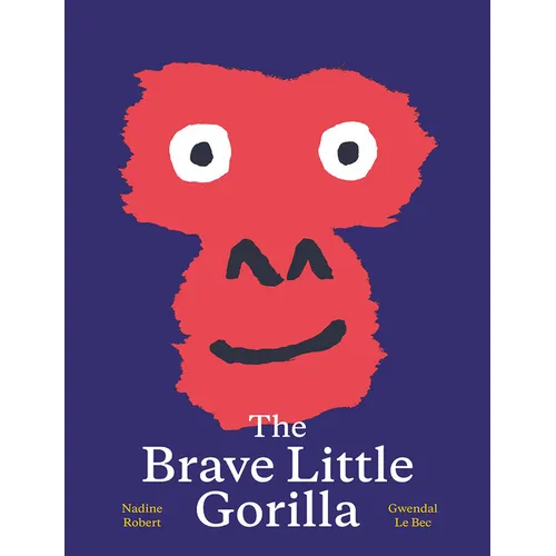 The Brave Little Gorilla: A Picture Book - Hardcover