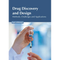 Drug Discovery and Design: Methods, Challenges and Applications - Hardcover