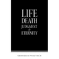 Life Death Judgment & Eternity - Paperback