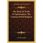 The Rock Of Truth Or Spiritualism, The Coming World Religion - Paperback
