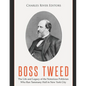 Boss Tweed: The Life and Legacy of the Notorious Politician Who Ran Tammany Hall in New York City - Paperback