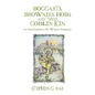 Boggarts, Brownies, Hobs and their Goblin Kin: An Encyclopedia Of World Folklore - Paperback