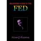 Beginner's Guide to the FED: Why is it Unique on our Planet - Paperback