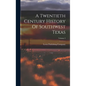 A Twentieth Century History Of Southwest Texas; Volume 2 - Hardcover